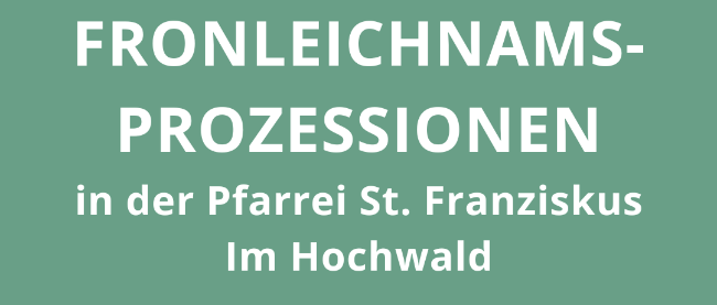 Fronleichnam (c) Pfarrei St. Franziskus Im Hochwald Fronleichnam
