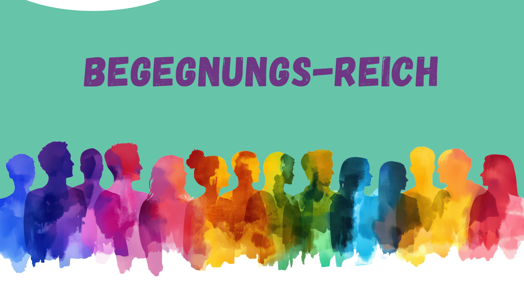 Das Bild zeigt bunte Silhouetten von Menschen nebeneinander vor einem grünen Hintergrund mit dem Schriftzug „Begegnungs-Reich“ und dem Logo „Kirche Im Hochwald
